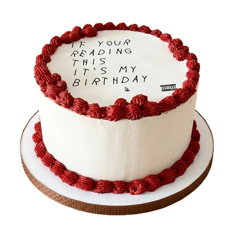 White birthday cake with red rosette border and If You're Reading This It's My Birthday inscription